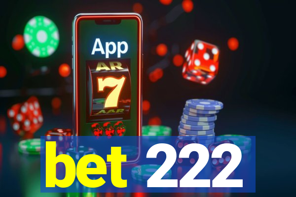 bet 222